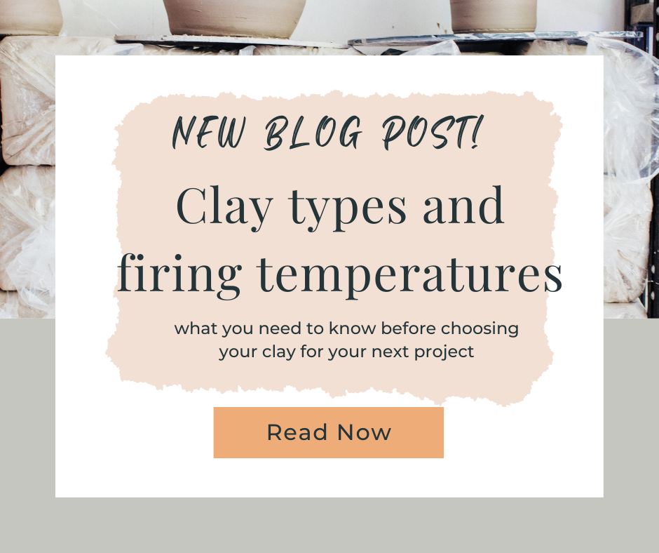 CLAY TYPES AND FIRING TEMPERATURES